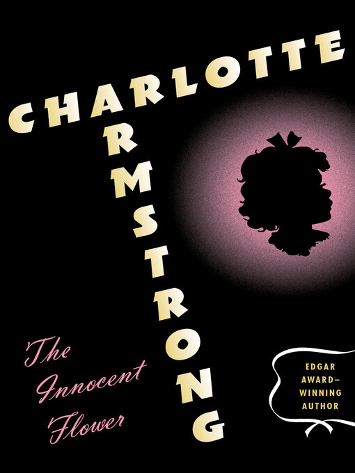 Title details for The Innocent Flower by Charlotte Armstrong - Available
